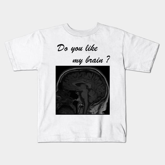 Do you like my brain? Kids T-Shirt by E-W-D